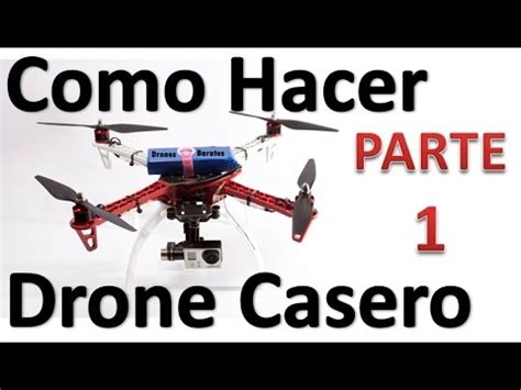 Como Hacer Un Drone Casero Paso A Paso Parte 1 Lista De Materiales