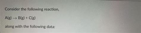 Solved Consider The Following Reaction Alg B G Clg Chegg