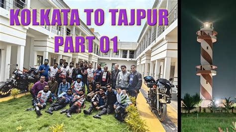 Kolkata To Tajpur Part Royal Enfield One Ride Swapnadeep