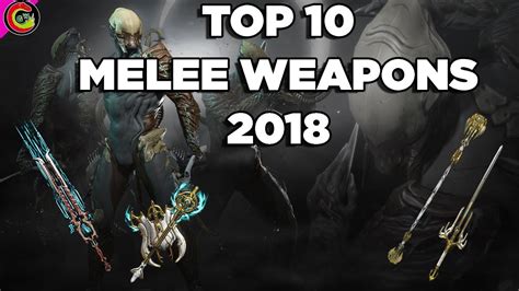 Warframe Top 10 Melee Weapons 2018 YouTube