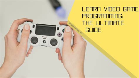 How to Learn Video Game Programming: The Ultimate Guide - Save the ...