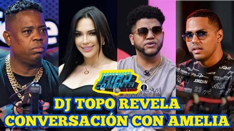 Dj Topo Revela Los Secretos De La Firma De Amelia Alc Ntara Con Luinny