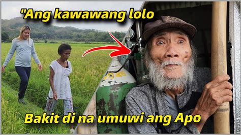 NAKU PO APO NI LOLO JOSE ILANG BUWAN NG DI UMUUWI ANG HIRAP NG MAG ISA