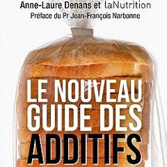 Livre Le nouveau guide des additifs d Anne Laure Denans Psychomédia