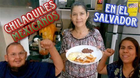 CHILAQUILES MEXICANOS EN EL SALVADOR BLANQUITA LES PREPARA A SOYACITY