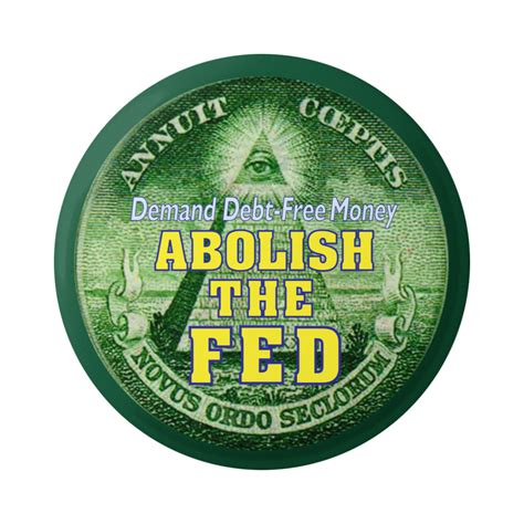 Demand Debt Free Money Abolish The Federal Reserve Button 175