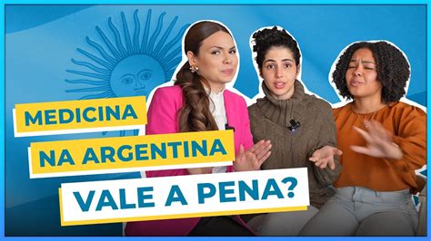 Medicina na Argentina Vale a Pena Episódio 12 YouTube