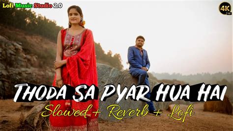 Thoda Sa Pyar Hua Hai • Slowed Reverb Lofi Song • Alka Yagnik • Udit Narayan • Cover Song 💔