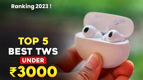 Top 5 Best Earbuds Under Rs3000 In 2023 Best TWS Under 3000 2023