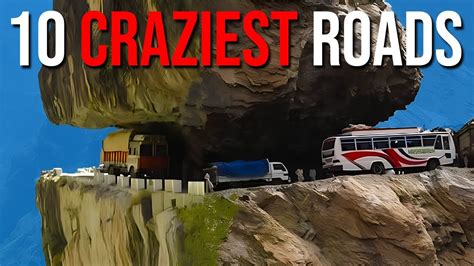 Top 10 Craziest Roads You Never Want To Drive On Youtube