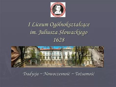 Ppt I Liceum Og Lnokszta C Ce Im Juliusza S Owackiego