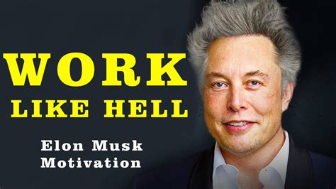 Work Like Hell Elon Musk Best Motivational Quotes Smart Enough