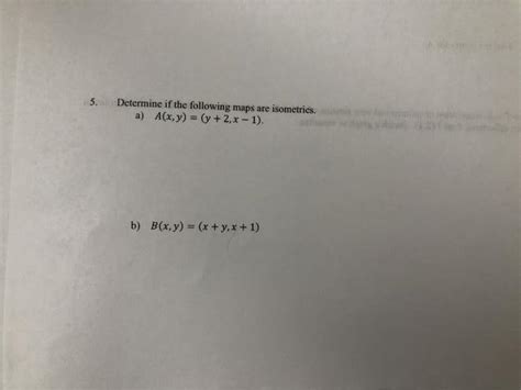 Solved Determine If The Following Maps Are Isometries A Chegg