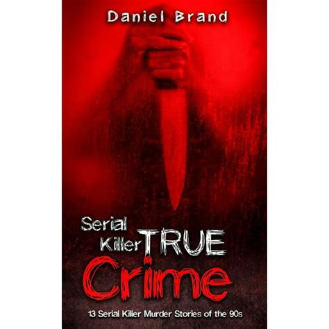 Serial Killers True Crime 13 Serial Killer Murder Stories Of The 90s