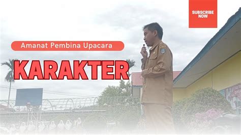 Amanat Pembina Upacara Tentang Karakter Youtube