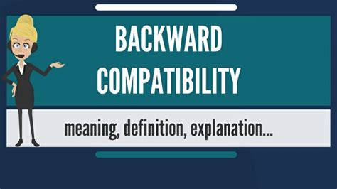 What Is Backward Compatibility What Are The Applications Of It Techdim