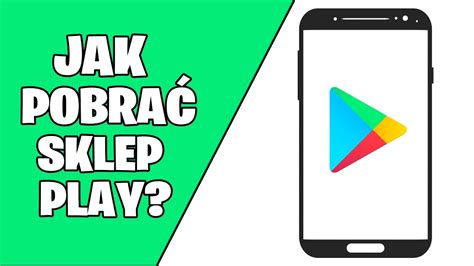 Jak Pobra I Zainstalowa Sklep Google Play Jak Pobra Google Store Na