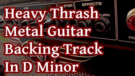 Heavy Metal Thrash Backing Track In D Minor Youtube