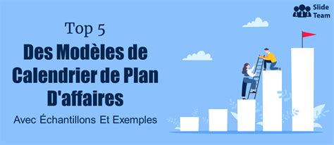 Top 5 des modèles de calendrier de plan d affaires avec des