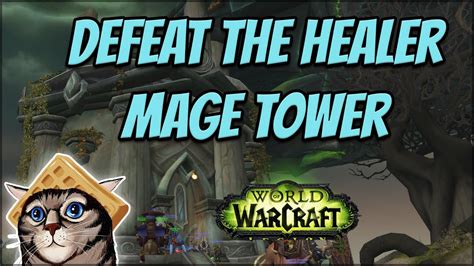 Healer Mage Tower Guide Commentary Walkthrough Shadowlands Patch 9 1