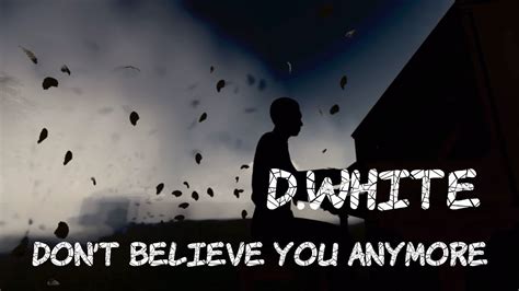 D White Don T Believe You Anymore Official Lyric Video New Italo