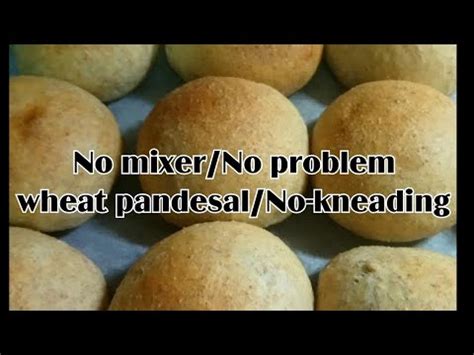 Super Lambot Na Pandesal Less Pagod No Knead Super Easy Using Wheat