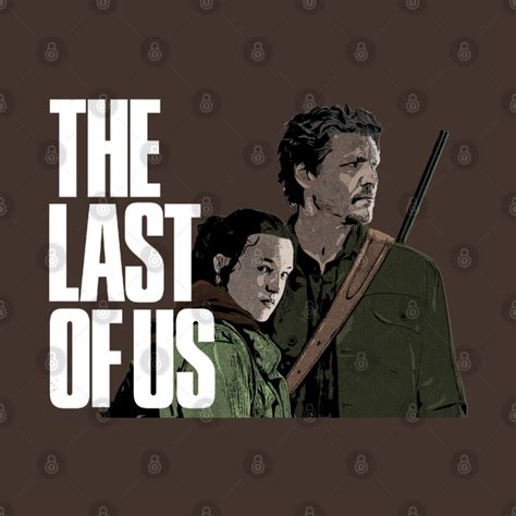 The Last Of Us Series Ellie And Joel The Last Of Us T Shirt Teepublic