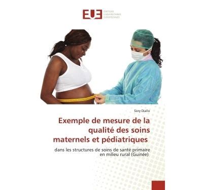 Exemple de mesure de la qualité des soins maternels et pédiatriques