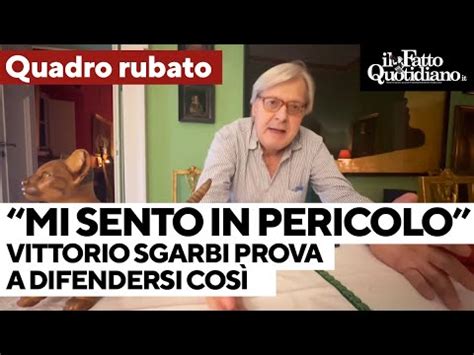 Mi sento in pericolo Quadro rubato Vittorio Sgarbi si difende così