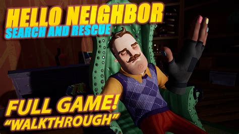 Hello Neighbor Search And Rescue Full Game Walkthrough With