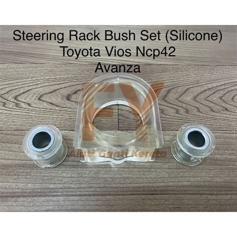 STEERING RACK BUSH SET TOYOTA VIOS NCP42 AVANZA SILICONE Shopee