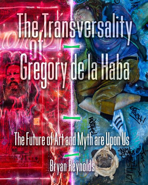 The Transversality Of Gregory De La Haba Bryan Thatcher