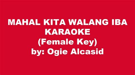 Ogie Alcasid Mahal Kita Walang Iba Karaoke Female Key Youtube