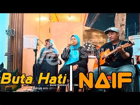 Buta Hati Naif Live Cover Aekustik Youtube