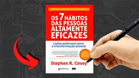 Os 7 Hábitos Das Pessoas Altamente Eficazes I Resumo do Livro I