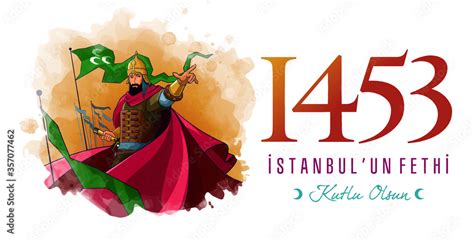 Istanbul Un Fethi Kutlu Olsun Translation Happy Conquest Of