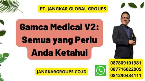 Gamca Medical V Semua Yang Perlu Anda Ketahui Jangkar Global Groups