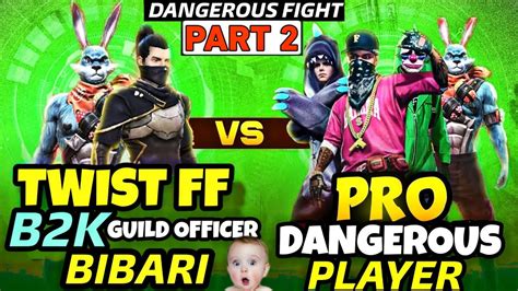 Part 2 2 VS 4 TWIST FF B2K Guild Officer BIBARI VS PRO PLAYER