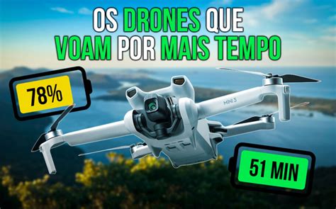 Drones Que Voam Mais Tempo Veja Mais De 70 Modelos