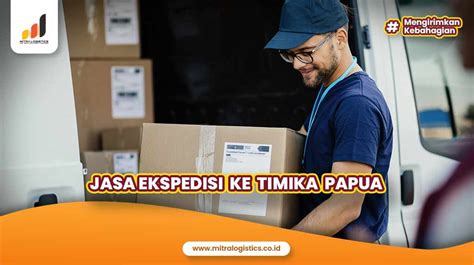 Jasa Ekspedisi Timika Papua Tarif Mulai Rp 10 000 Kg