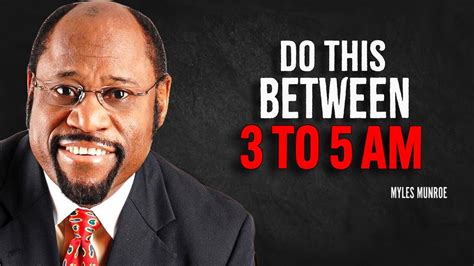 If You Wake Up Between 3AM 5AM DO THESE 3 THINGS Myles Munroe