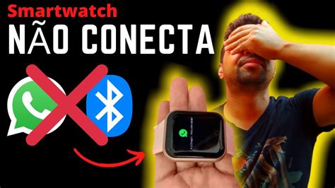 Smartwatch Desconectou E N O Conecta Mais Solu O Simples E F Cil