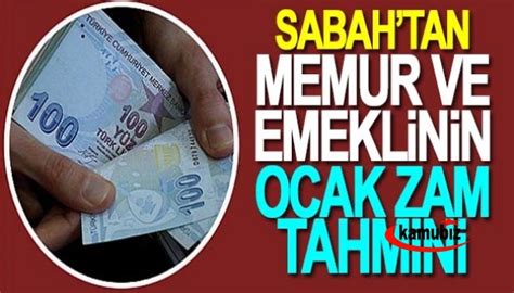 Sabah Gazetesi Memur Ve Emeklinin Ocak Zam Tahminini A Klad