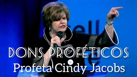 Dons Proféticos Profeta Cindy Jacobs em Português YouTube