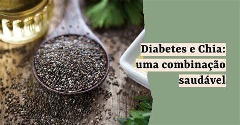 Quem Tem Diabetes Pode Comer Chia Edu Diabetes