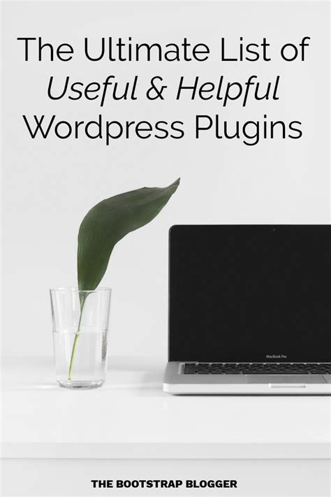 The Ultimate List Of Useful Wordpress Plugins The Bootstrap Blogger