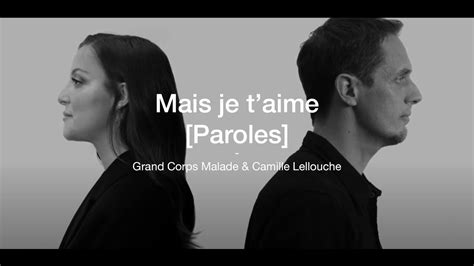 Lyrics Paroles Mais Je T Aime Grand Corps Malade Feat Camille