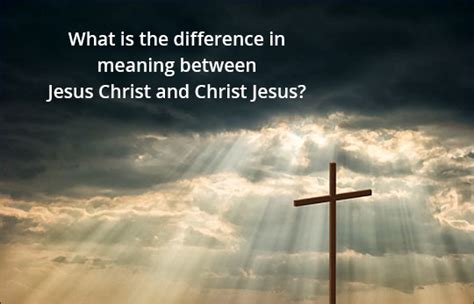 What is the difference in meaning between Jesus Christ and Christ Jesus ...