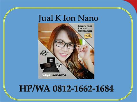 Kacamata K Ion Nano Harga Manado HP WA 0812 1662 1684 Flickr