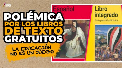 La polémica educativa y el por qué los Libros de Texto Gratuitos de la